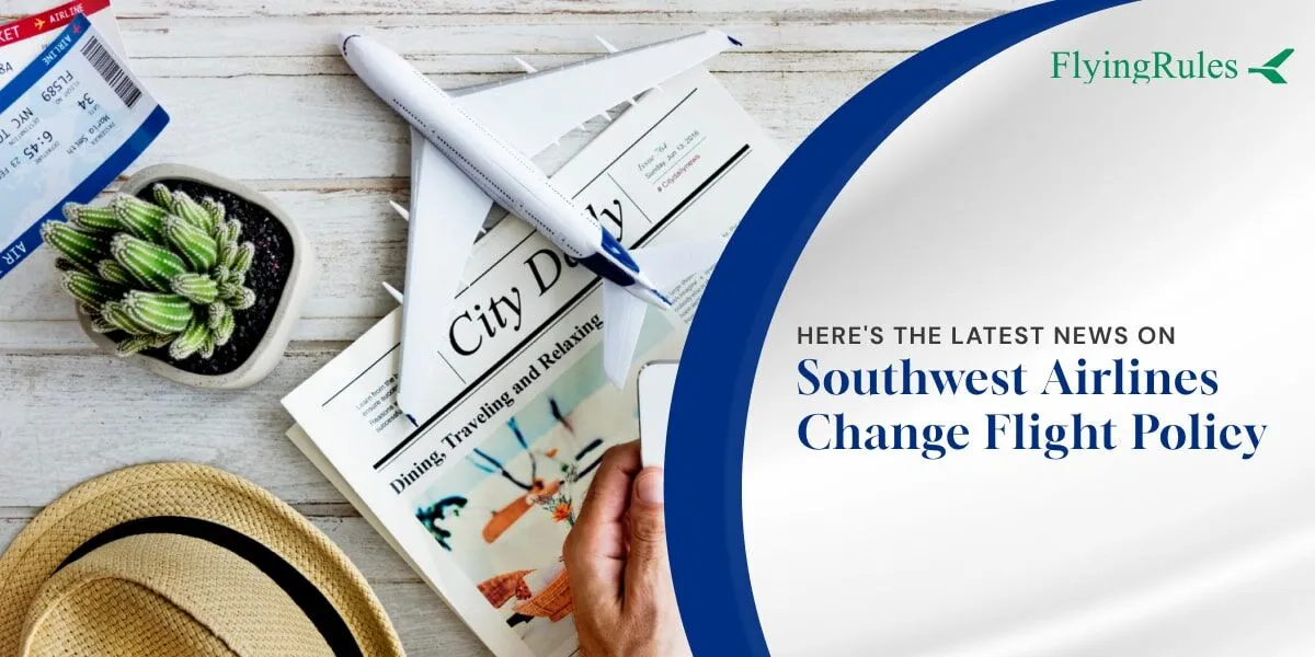 News On Southwest Airlines Change Flight Policy